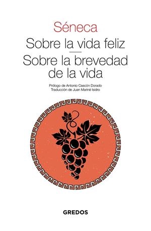 SOBRE LA VIDA FELIZ · SOBRE LA BREVEDAD DE LA VIDA | 9788424939601 | SÉNECA