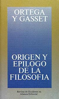 ORIGEN Y EPILOGO DE LA FILOSOFIA | 9788420641126 | ORTEGA Y GASSET