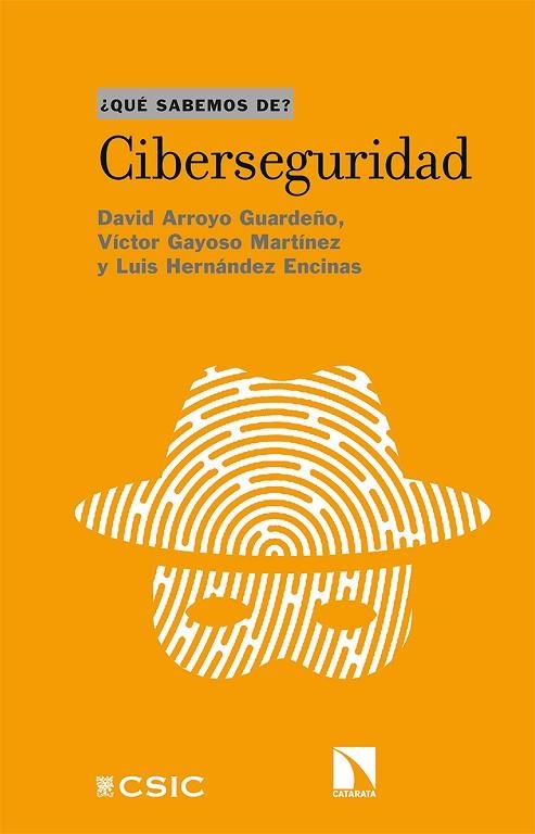 CIBERSEGURIDAD | 9788413521190 | ARROYO GUARDEÑO, DAVID/GAYOSO MARTÍNEZ, VÍCTOR/HERNÁNDEZ ENCINAS, LUIS