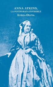 ANNA ATKINS, LA FOT?GRAFA SILENCIADA | 9788412171778 | LYDIA OLIVA