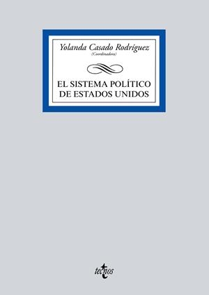 EL SISTEMA POLÍTICO DE ESTADOS UNIDOS | 9788430970711 | CASADO RODRÍGUEZ, YOLANDA/CRIADO OLMOS, ROSA HENAR/GUARDIA HERRERO, CARMEN DE LA/CAMPO GARCÍA, ESTHE