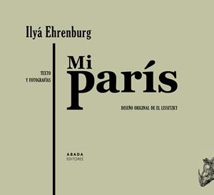 MI PARÍS. TEXTO Y FOTOGRAFÍAS | 9788417301774 | EHRENBURG, ILYÁ