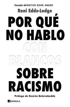 POR QUÉ NO HABLO CON BLANCOS SOBRE RACISMO | 9788499429571 | EDDO-LODGE, RENI