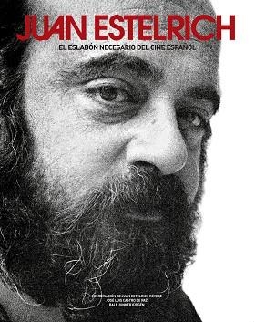 JUAN ESTELRICH, EL ESLABÓN NECESARIO DEL CINE ESPAÑOL | 9788492719990 | CASTRO DE PAZ JOSÉ LUIS / COMPANY JUAN MIGUEL / DÍEZ ZUNZUNEGUI SANTOS / ESTELRICH JUAN / FOLGAR DE 