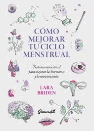 CÓMO MEJORAR TU CICLO MENSTRUAL | 9789566052012 | BRIDEN, LARA