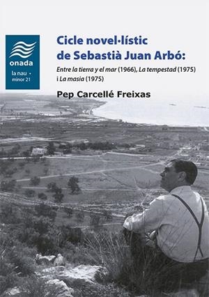 CICLE NOVEL·LÍSTIC DE SEBASTIÀ JUAN ARBÓ | 9788418634031 | CARCELLÉ FREIXAS, PEP