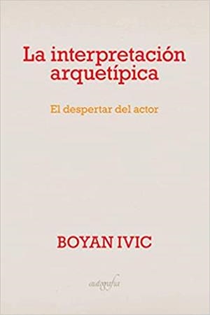 LA INTERPRETACIÓN ARQUETÍPICA | 9788494705748 | IVIC, BOYAN