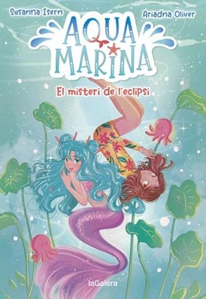 AQUA MARINA 2. EL MISTERI DE L'ECLIPSI | 9788424669416 | ISERN, SUSANNA