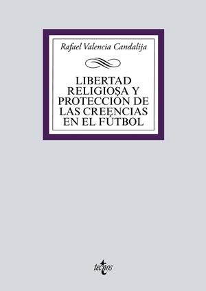 LIBERTAD RELIGIOSA Y PROTECCIÓN DE LAS CREENCIAS EN EL FÚTBOL | 9788430981762 | VALENCIA CANDALIJA, RAFAEL