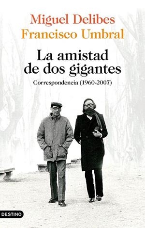 LA AMISTAD DE DOS GIGANTES | 9788423359172 | DELIBES, MIGUEL/UMBRAL, FRANCISCO