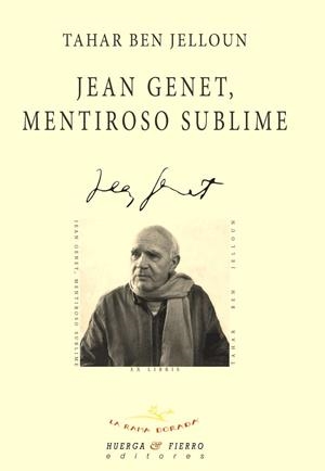 JEAN GENET, MENTIROSO SUBLIME | 9788412298604 | BEN JELLOUN, TAHAR