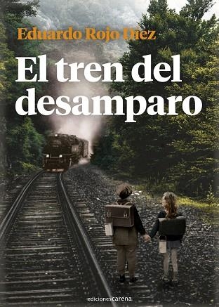EL TREN DEL DESAMPARO | 9788418323577 | ROJO DÍEZ, EDUARDO
