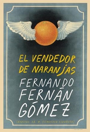 EL VENDEDOR DE NARANJAS | 9788417386870 | FERNÁN GÓMEZ, FERNANDO