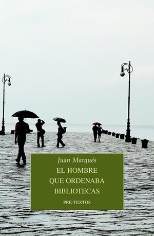 EL HOMBRE QUE ORDENABA BIBLIOTECAS | 9788418178764 | MARQUÉS, JUAN