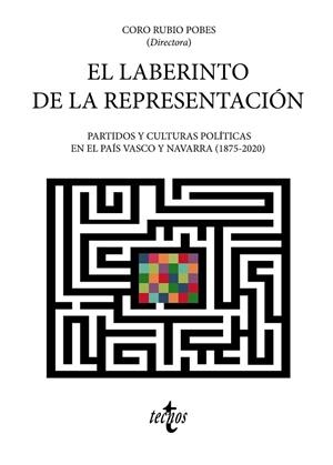 EL LABERINTO DE LA REPRESENTACIÓN | 9788430981649 | RUBIO POBES, Mª DEL CORO/ARRIETA ALBERDI, LEYRE/CASQUETE BADALLO, JESÚS MARÍA/CASPISTEGUI GORASURRET