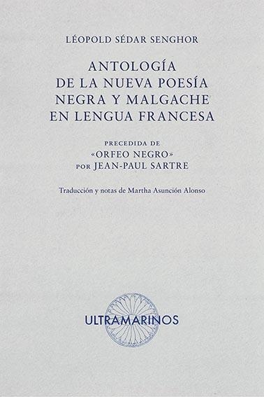 ANTOLOGÍA DE LA NUEVA POESÍA NEGRA Y MALGACHE EN LENGUA FRANCESA | 9788412260236 | SÉDAR SENGHOR, LÉOPOLD