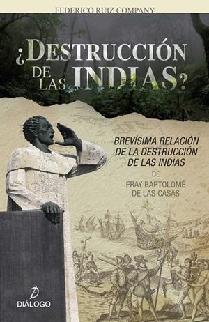 ¿DESTRUCCIÓN DE LAS INDIAS? | 9788412282009 | RUIZ COMPANY, FEDERICO