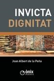 INVICTA DIGNITAT | 9788412151985 | DE LA PEÑA, JOAN ALBERT