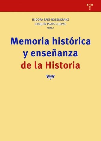 MEMORIA HISTÓRICA Y ENSEÑANZA DE LA HISTORIA | 9788418105388 | SÁEZ-ROSENKRANZ, ISIDORA/PRATS CUEVAS, JOAQUÍN