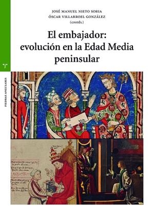 EL EMBAJADOR: EVOLUCIÓN EN LA EDAD MEDIA PENINSULAR | 9788418105470 | NIETO SORIA, JOSÉ MANUEL/VILLARROEL GONZÁLEZ, ÓSCAR