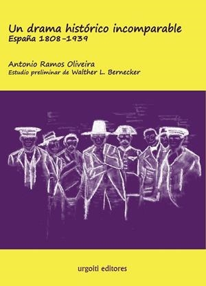 UN DRAMA HISTÓRICO INCOMPARABLE. ESPAÑA 1808-1939 (ED. RÚSTICA) | 9788412103618 | RAMOS OLIVEIRA, ANTONIO/BERNECKER, WALTHER L.