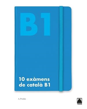 10 EXÀMENS DE CATALÀ B1 | 9788430734504 | PRADAS CASAS, ALBERT