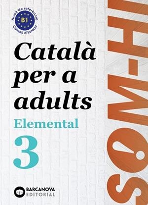 SOM-HI! ELEMENTAL 3. LLENGUA CATALANA | 9788448951634 | BERNADÓ FERNÁNDEZ, CRISTINA/NEBOT MAÑA, MIREIA/ORTIZ PONT, NEUS