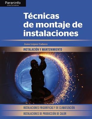 TÉCNICAS DE MONTAJE DE INSTALACIONES | 9788428396523 | LÓPEZ CAÑERO, JUAN