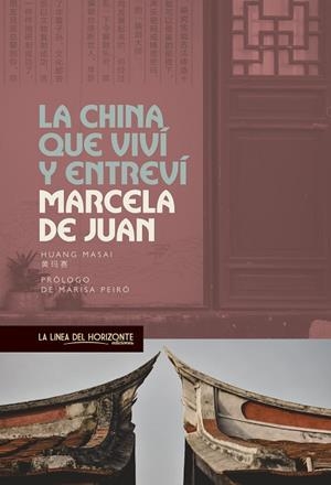 LA CHINA QUE VIVÍ Y ENTREVÍ | 9788417594855 | DE JUAN, MARCELA/PEIRÓ, MARISA