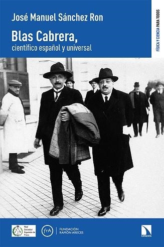 BLAS CABRERA, CIENTÍFICO ESPAÑOL Y UNIVERSAL | 9788413522876 | SÁNCHEZ RON, JOSÉ MANUEL
