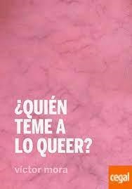 ¿QUIÉN TEME A LO QUEER? | 9788412377378 | MORA, VÍCTOR