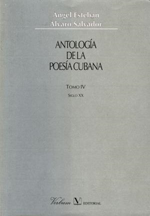 ANTOLOGIA DE LA POESIA CUBANA, 4 | 9788479622350 | ESTEBAN/SALVADOR