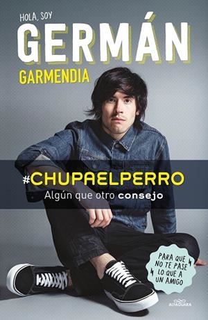 #CHUPAELPERRO | 9788420488202 | GARMENDIA, GERMÁN