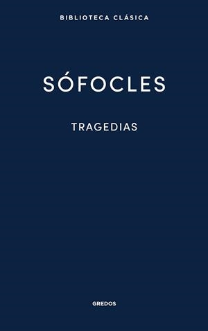 33. TRAGEDIAS (ÁYAX. LAS TRAQUINIAS. ANTÍGONA. EDIPO REY.ELECTRA. FILOCTETES. ED | 9788424939458 | SÓFOCLES