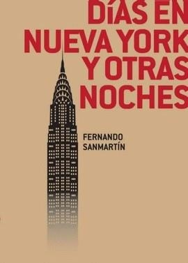 DÍAS EN NUEVA YORK Y OTRAS NOCHES | 9788412255157 | SANMARTÍN, FERNANDO