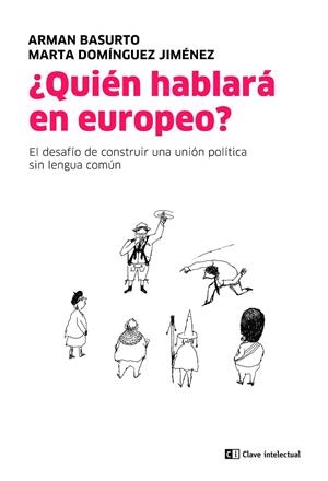 ¿QUIÉN HABLARÁ EN EUROPEO? | 9788412328509 | BASURTO, ARMÁN/DOMÍNGUEZ JIMÉNEZ, MARTA