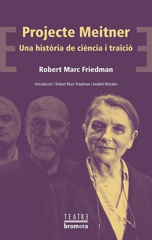 PROJECTE MEITNER. UNA HISTÒRIA DE CIÈNCIA I TRAÏCIÓ | 9788413582153 | FRIEDMAN, ROBERT MARC