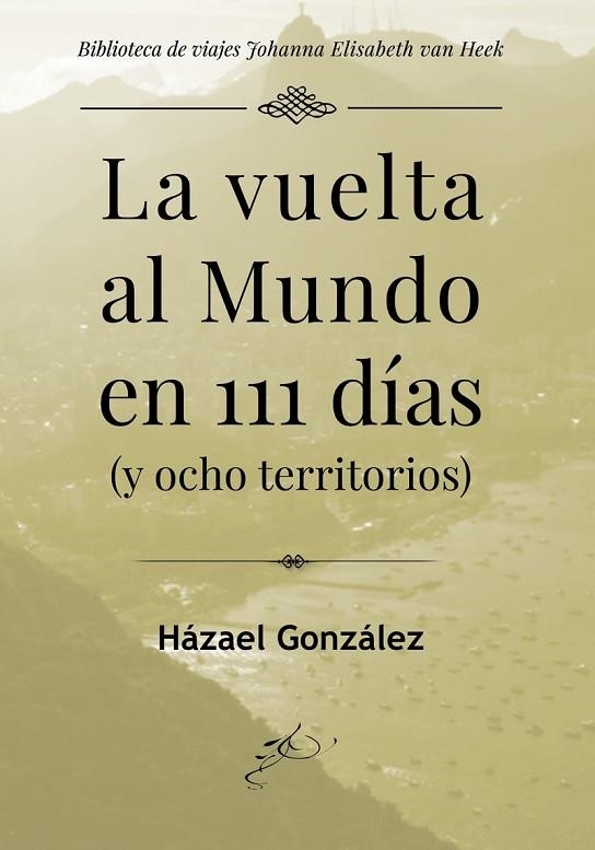LA VUELTA AL MUNDO EN 111 DÍAS | 9788417956899 | GONZÁLEZ, HÁZAEL