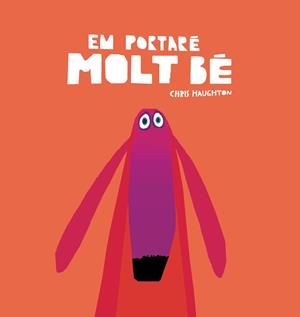 EM PORTARÉ MOLT BÉ (LLIBRE DE CARTRÓ) | 9788418599118 | HAUGHTON, CHRIS