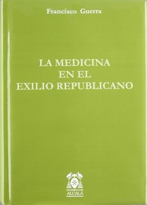LA MEDICINA EN EL EXILIO REPUBLICANO | 9788481385854 | GUERRA, FRANCISCO