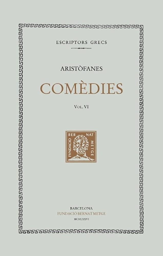 COMÈDIES, VOL. VI I ÚLTIM: LES ASSEMBLEISTES. PLUTUS | 9788472250277 | ARISTÒFANES