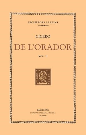 DE L’ORADOR, VOL. II (LLIBRE II) | 9788498591705 | CICERÓ