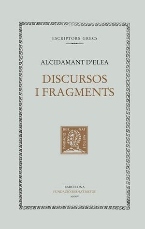 DISCURSOS I FRAGMENTS | 9788498592382 | ALCIDAMANT D'ELEA