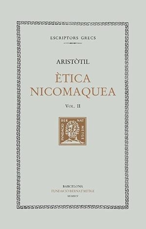 ÈTICA NICOMAQUEA, VOL. II I ÚLTIM | 9788472256156 | ARISTÒTIL
