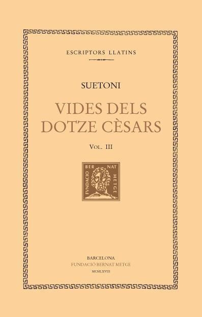 VIDES DELS DOTZE CÈSARS, VOL. III: TIBERI. CALÍGULA | 9788498590463 | SUETONI