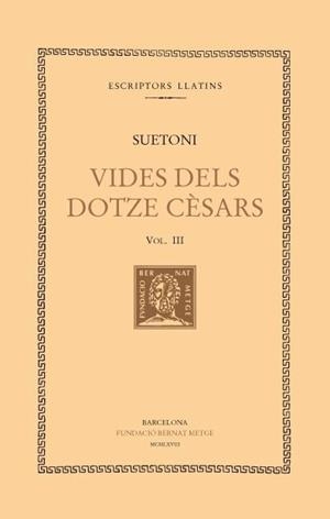 VIDES DELS DOTZE CÈSARS, VOL. III: TIBERI. CALÍGULA | 9788498590463 | SUETONI