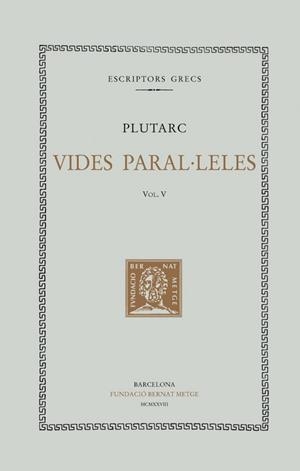 VIDES PARAL·LELES, VOL. V: CORIOLÀ I ALCIBÍADES. DEMÒSTENES I CICERÓ | 9788472259393 | PLUTARC