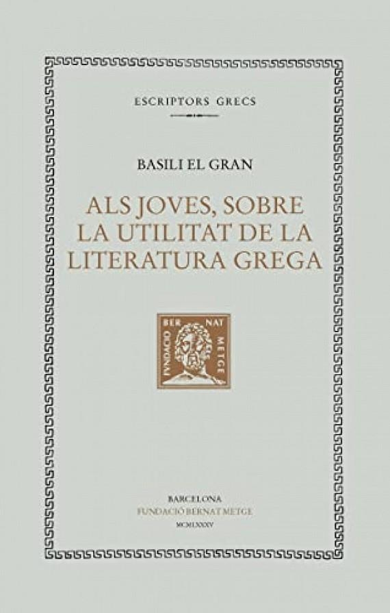 HOMILIA. ALS JOVES, SOBRE LA UTILITAT DE LA LITERATURA GREGA | 9788472252929 | SANT BASILI EL GRAN