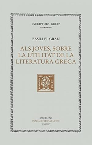 HOMILIA. ALS JOVES, SOBRE LA UTILITAT DE LA LITERATURA GREGA | 9788472252929 | SANT BASILI EL GRAN