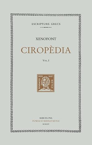 CIROPÈDIA, VOL. I: LLIBRE I | 9788472259133 | XENOFONT